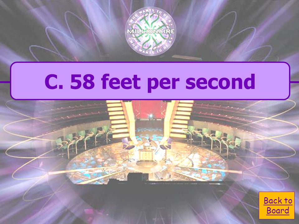 A. 58 seconds per feet C. 58 feet per second B. 174 feet per second D.