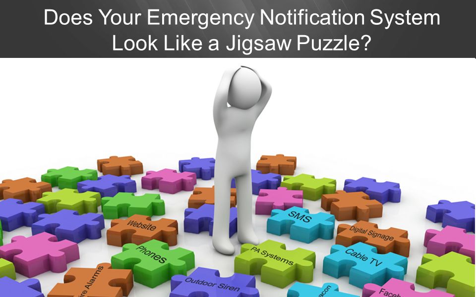 Does Your Emergency Notification System Look Like a Jigsaw Puzzle