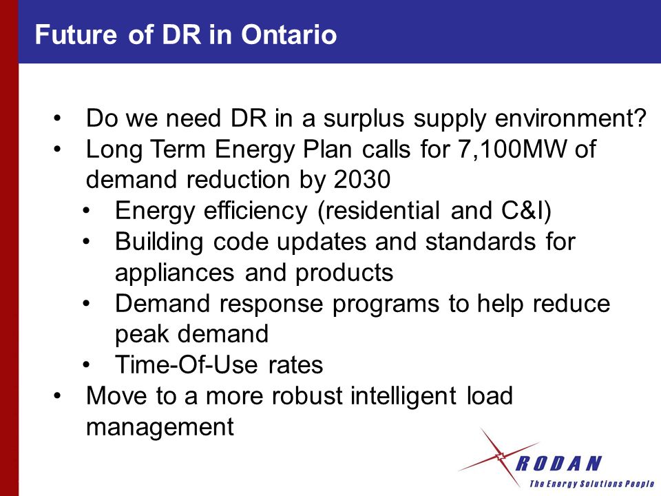 Future of DR in Ontario Do we need DR in a surplus supply environment.