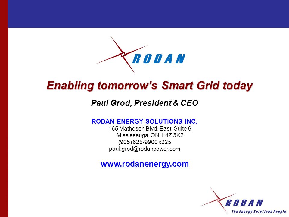 Paul Grod, President & CEO RODAN ENERGY SOLUTIONS INC.