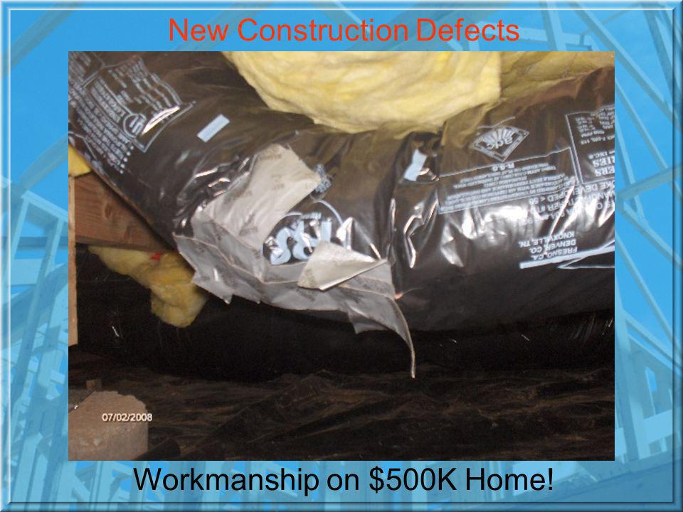 Workmanship on $500K Home! New Construction Defects