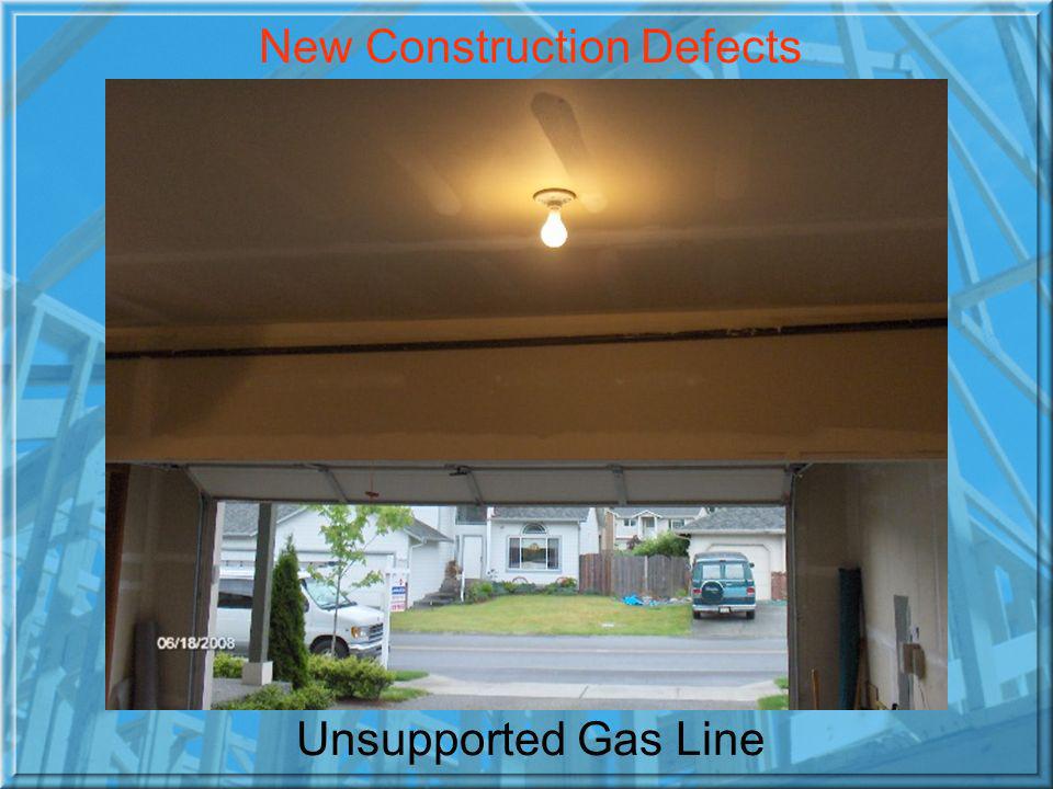 Unsupported Gas Line New Construction Defects