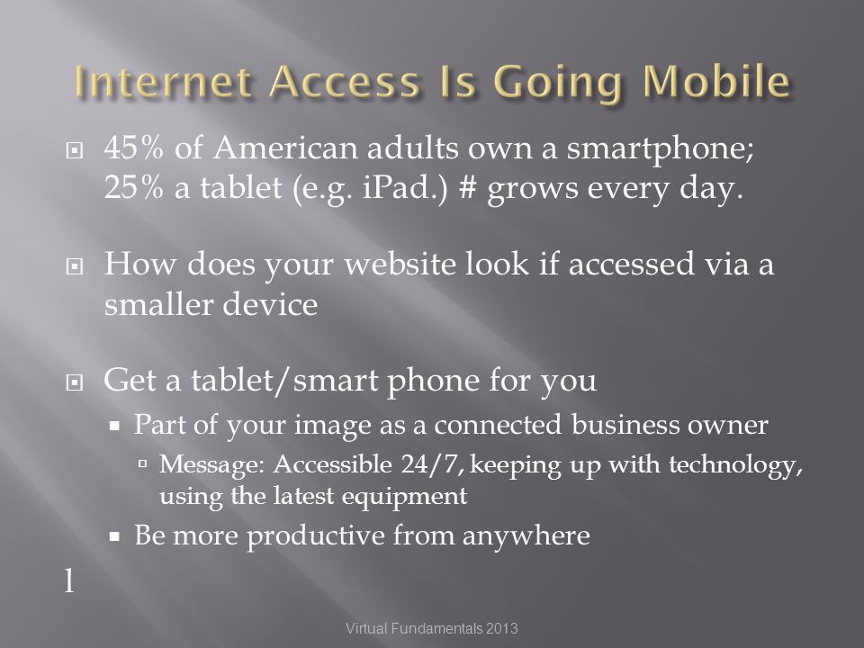 45% of American adults own a smartphone; 25% a tablet (e.g.