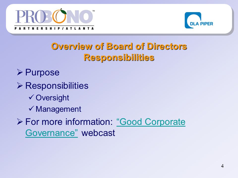 4 Overview of Board of Directors Responsibilities Purpose Responsibilities Oversight Management For more information: Good Corporate Governance webcastGood Corporate Governance