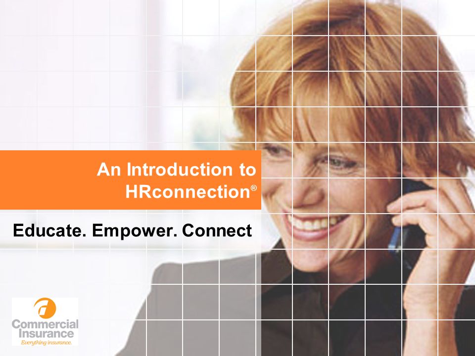 An Introduction to HRconnection ® Educate. Empower. Connect