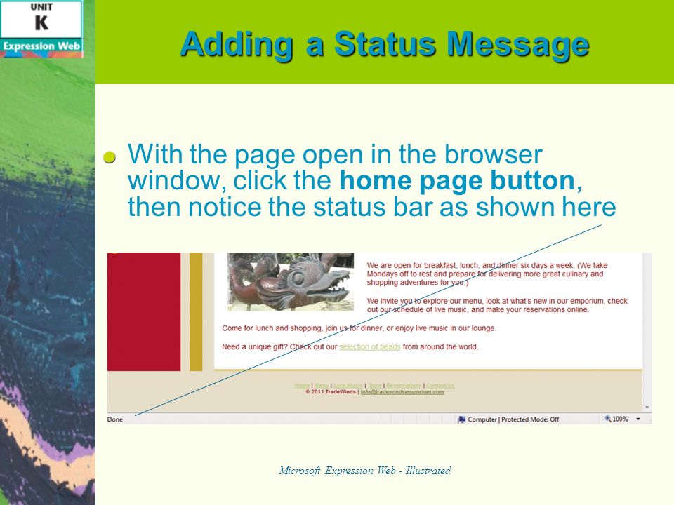 Adding a Status Message With the page open in the browser window, click the home page button, then notice the status bar as shown here Microsoft Expression Web - Illustrated