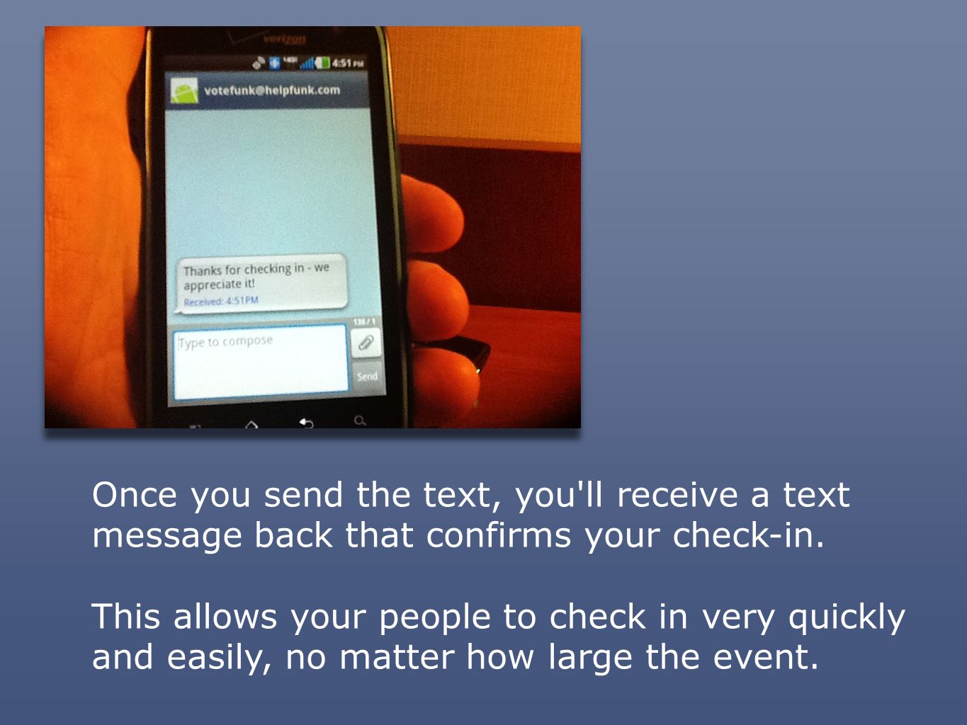 Once you send the text, you ll receive a text message back that confirms your check-in.