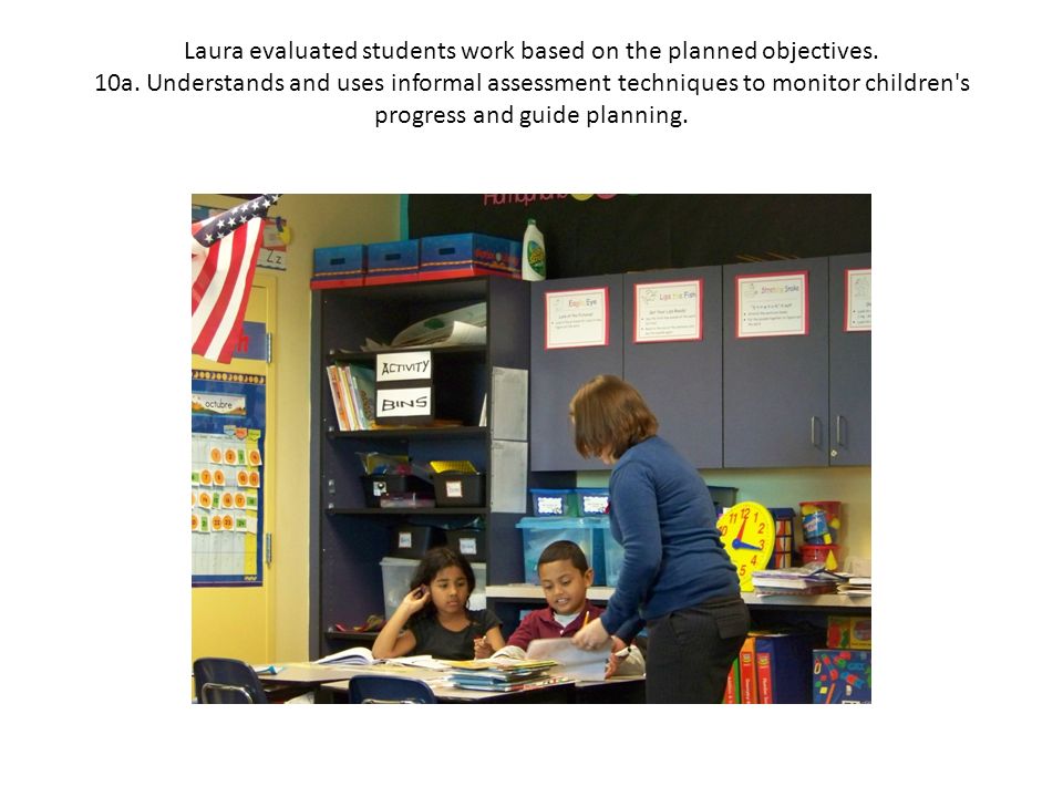 Laura evaluated students work based on the planned objectives.