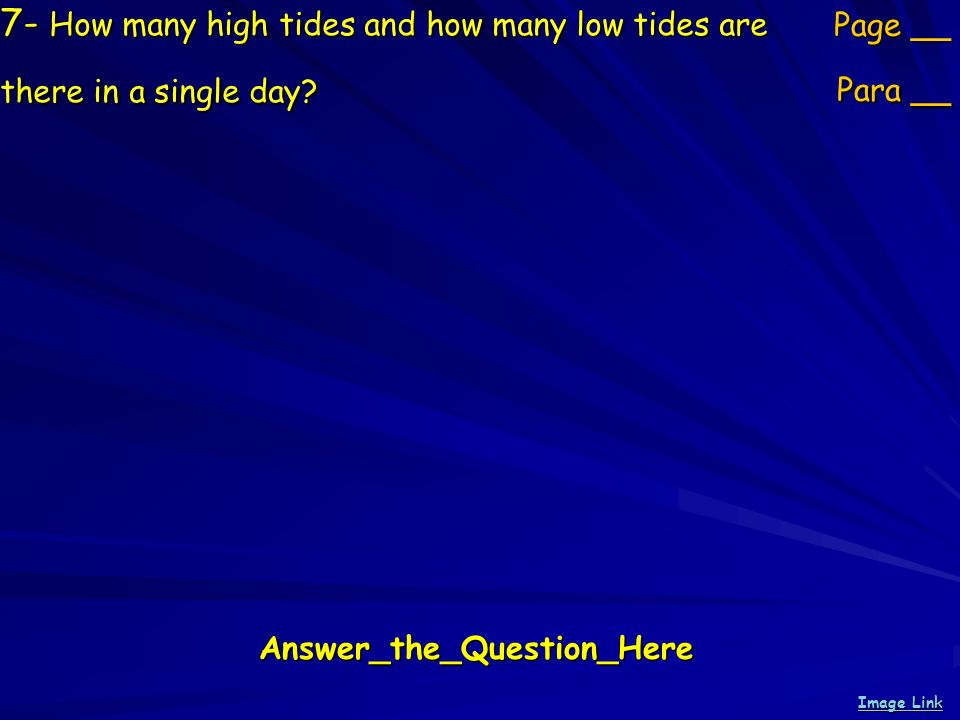 7- How many high tides and how many low tides are there in a single day.