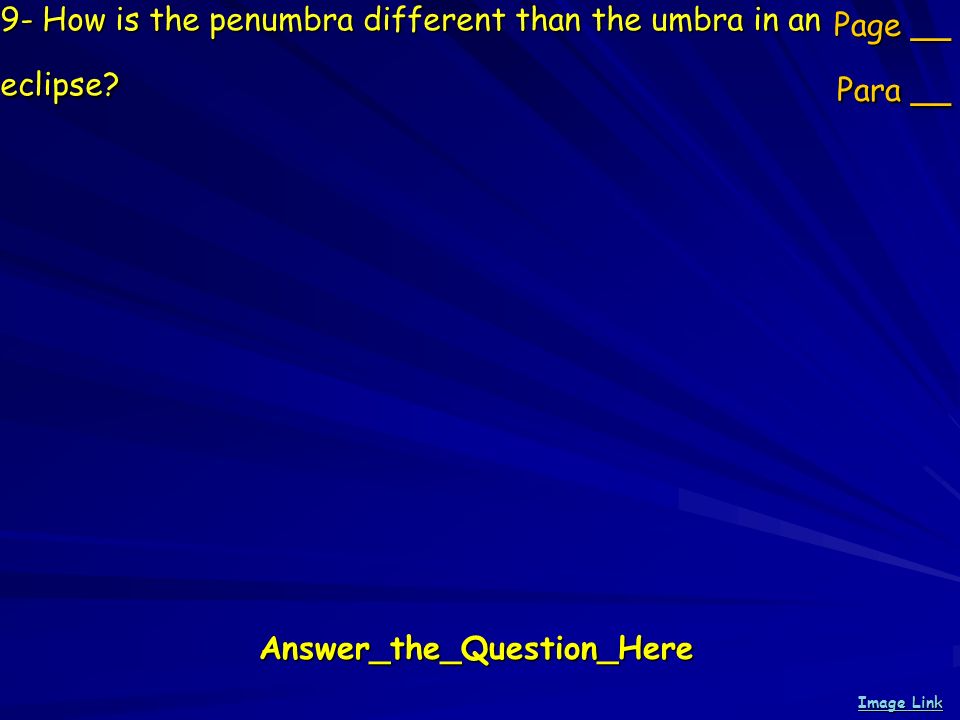 9- How is the penumbra different than the umbra in an eclipse.