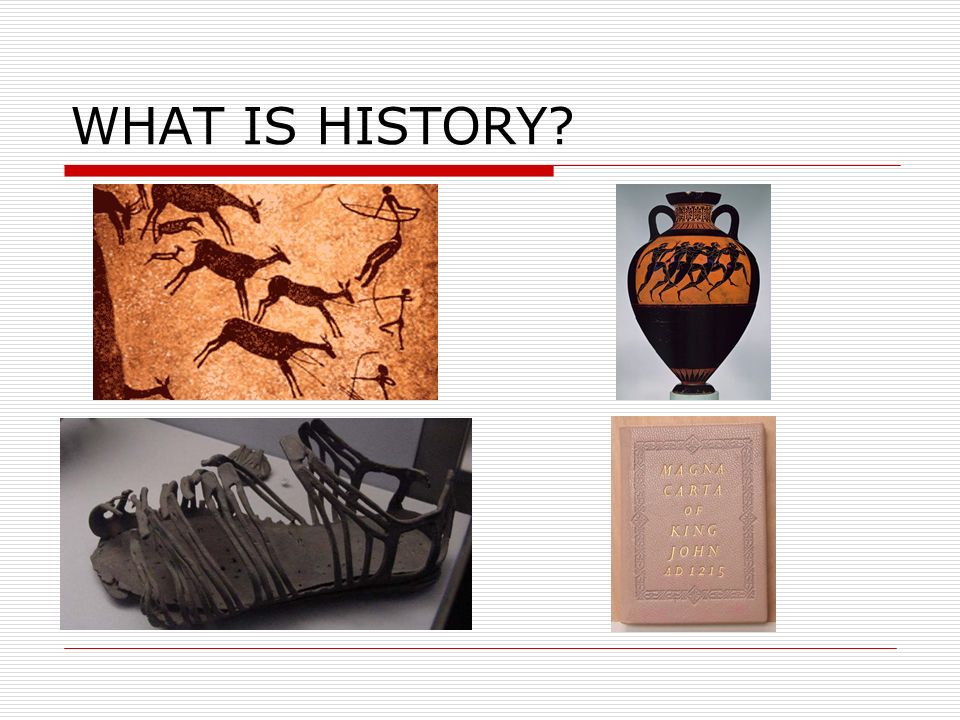 WHAT IS HISTORY