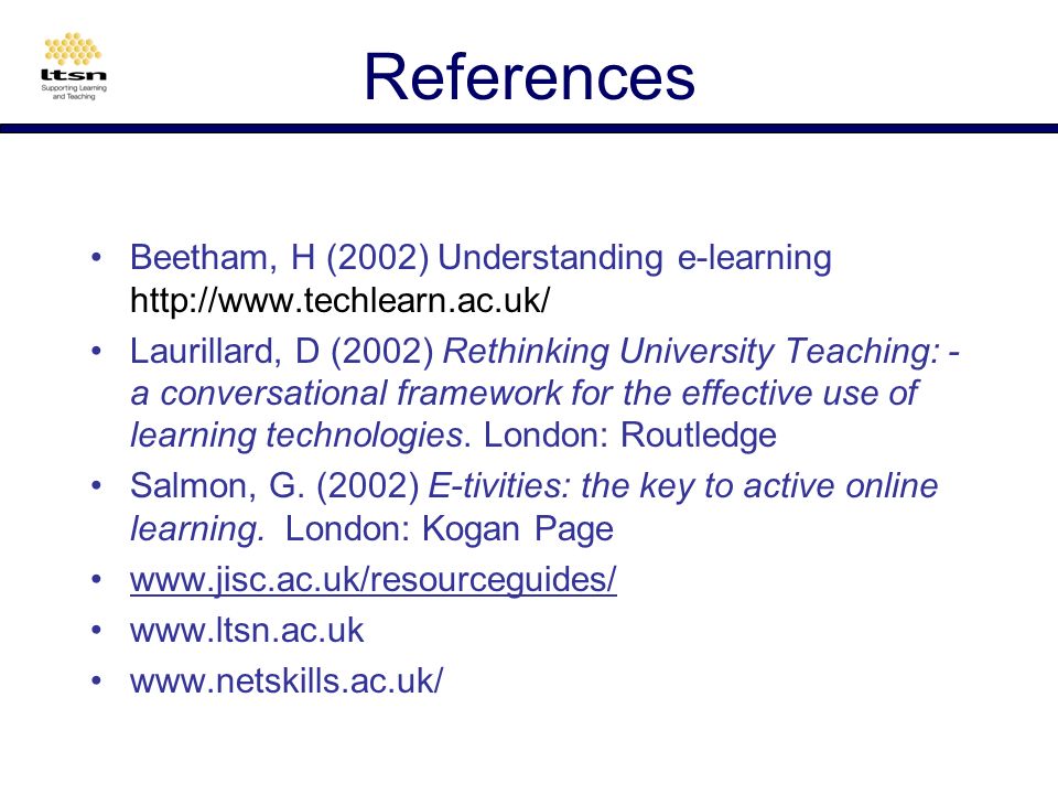 Review Explain how current models of learning and teaching relate to e-learning Describe what its like to be an online learner Plan online activities appropriate to the level of your students Incorporate techniques for managing large online groups