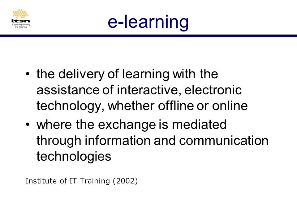 Learning processes e-learning practices acquiring skills constructing knowledge and understanding developing values participating using digital tools using digital resources using digital etiquette using digital communications media Adapted from Beetham 2002