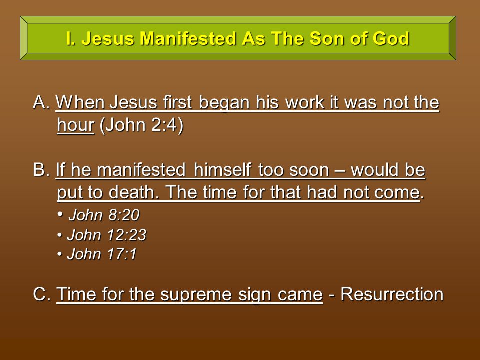 A. When Jesus first began his work it was not the hour (John 2:4) B.