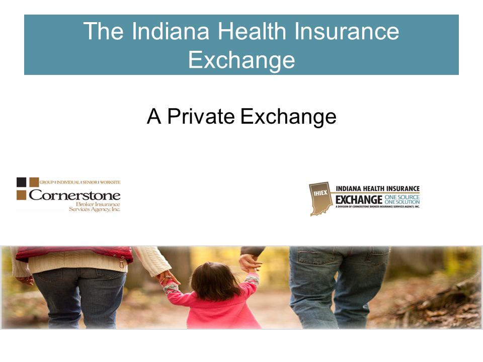 The Indiana Health Insurance Exchange A Private Exchange