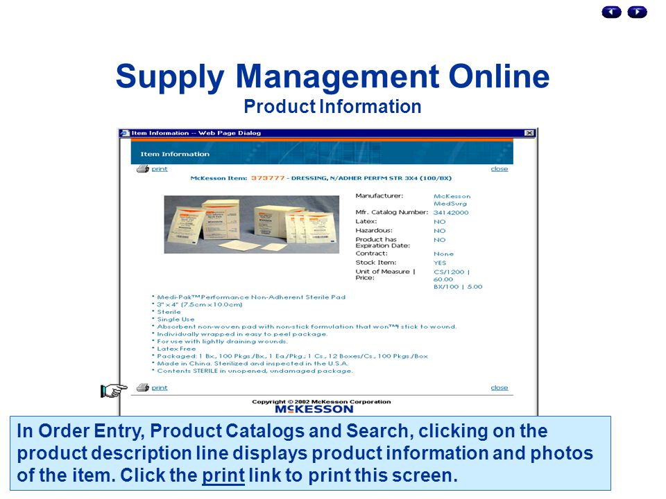 Supply Management Online Product Information In Order Entry, Product Catalogs and Search, clicking on the product description line displays product information and photos of the item.