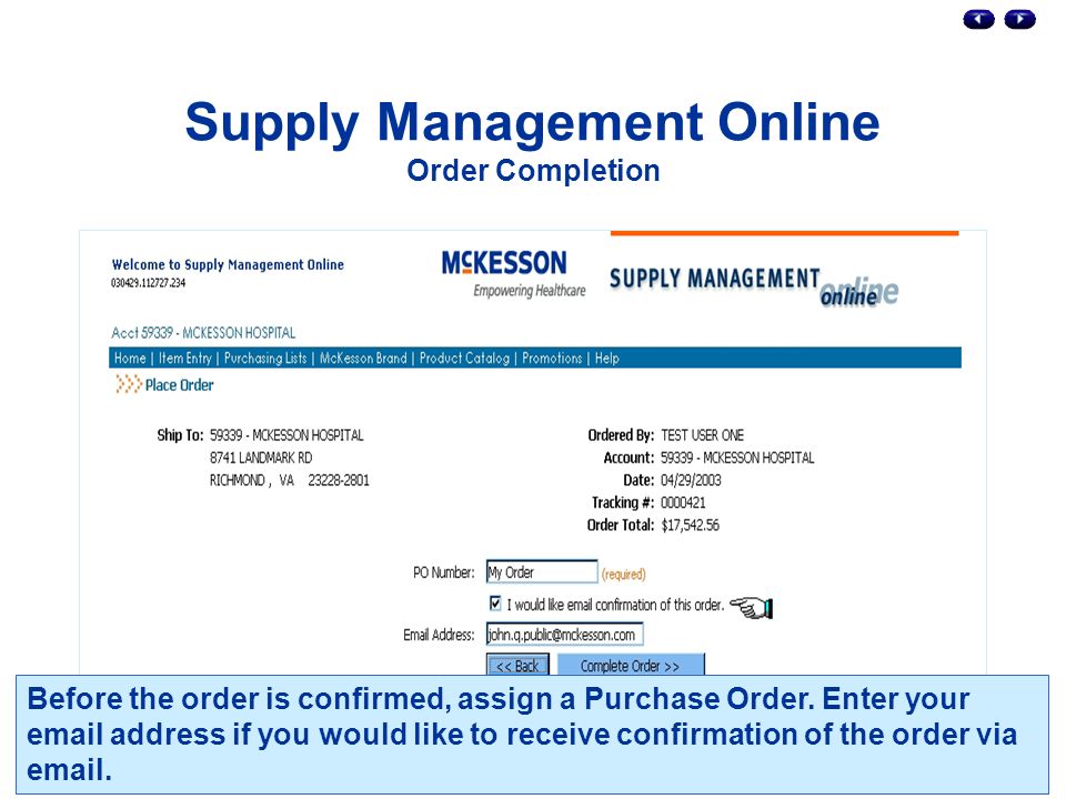Supply Management Online Order Completion Before the order is confirmed, assign a Purchase Order.