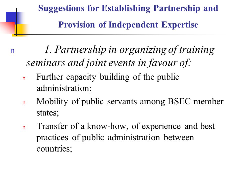 Suggestions for Establishing Partnership and Provision of Independent Expertise n 1.