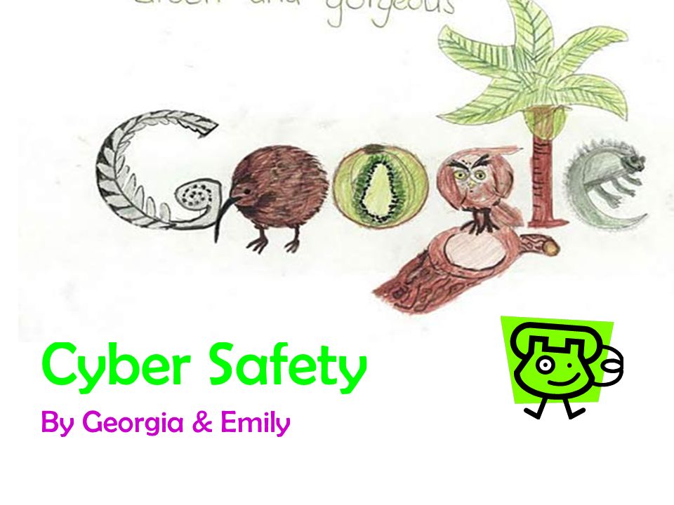 Cyber Safety By Georgia & Emily