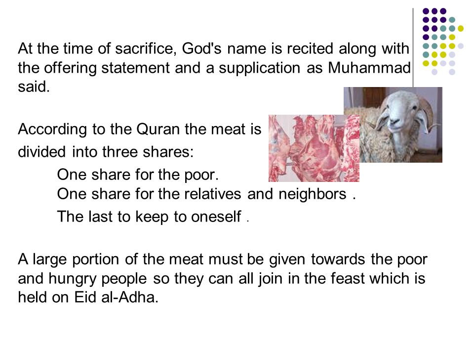 At the time of sacrifice, God s name is recited along with the offering statement and a supplication as Muhammad said.