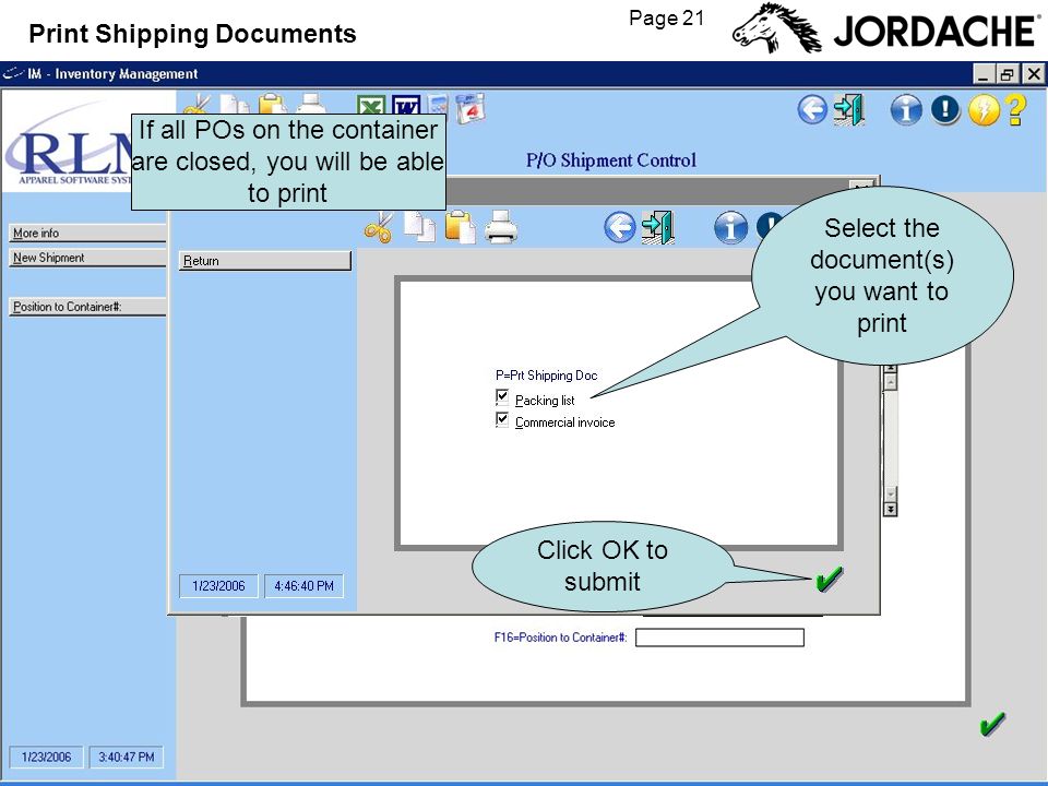 Page 21 Print Shipping Documents P If all POs on the container are closed, you will be able to print Select the document(s) you want to print Click OK to submit