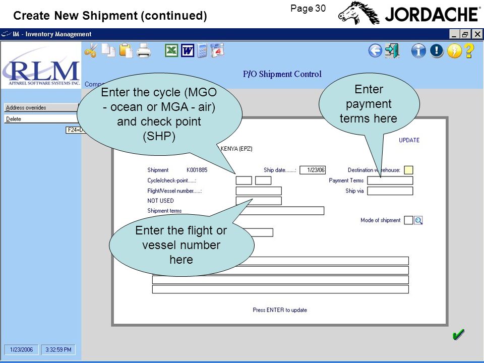 Page 30 Create New Shipment (continued) Enter the cycle (MGO - ocean or MGA - air) and check point (SHP) Enter payment terms here Enter the flight or vessel number here