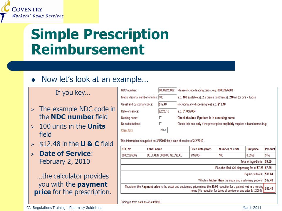 March 2011CA Regulations Training – Pharmacy Guidelines Simple Prescription Reimbursement Now lets look at an example...