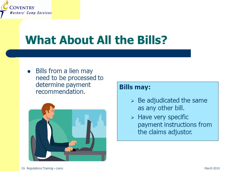CA Regulations Training – LiensMarch 2010 What About All the Bills.