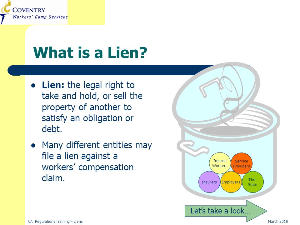 CA Regulations Training – LiensMarch 2010 What is a Lien.