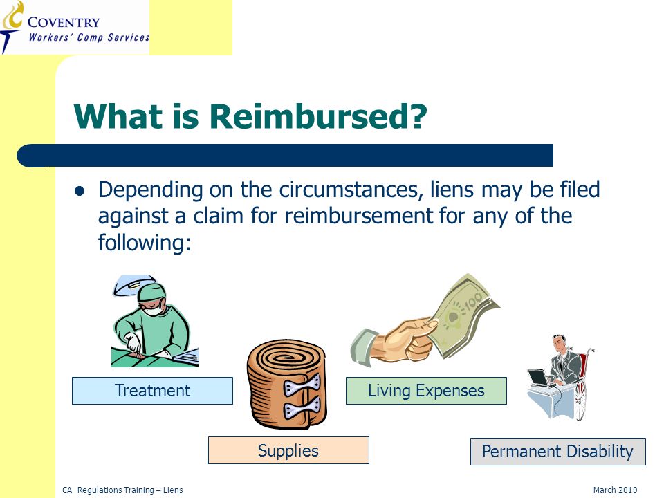 CA Regulations Training – LiensMarch 2010 What is Reimbursed.