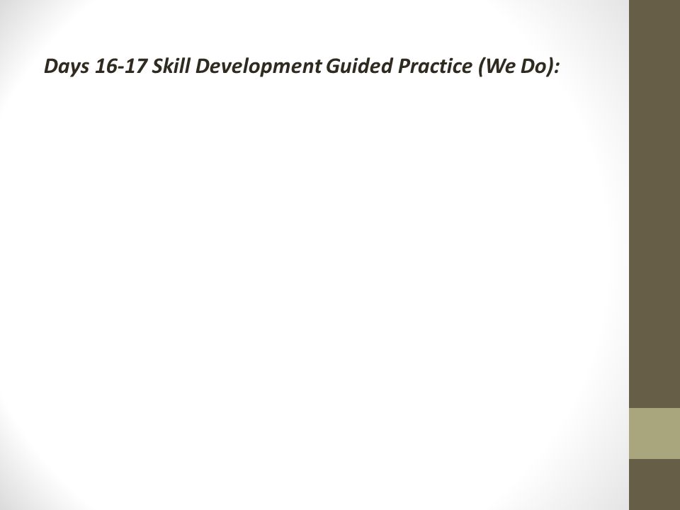 Days Skill Development Guided Practice (We Do):