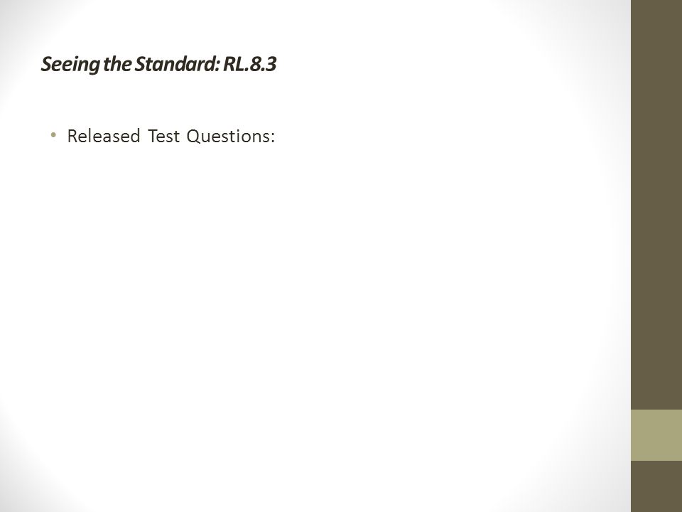 Seeing the Standard: RL.8.3 Released Test Questions: