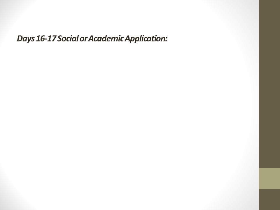 Days Social or Academic Application: