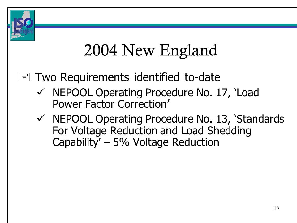 New England +Two Requirements identified to-date NEPOOL Operating Procedure No.