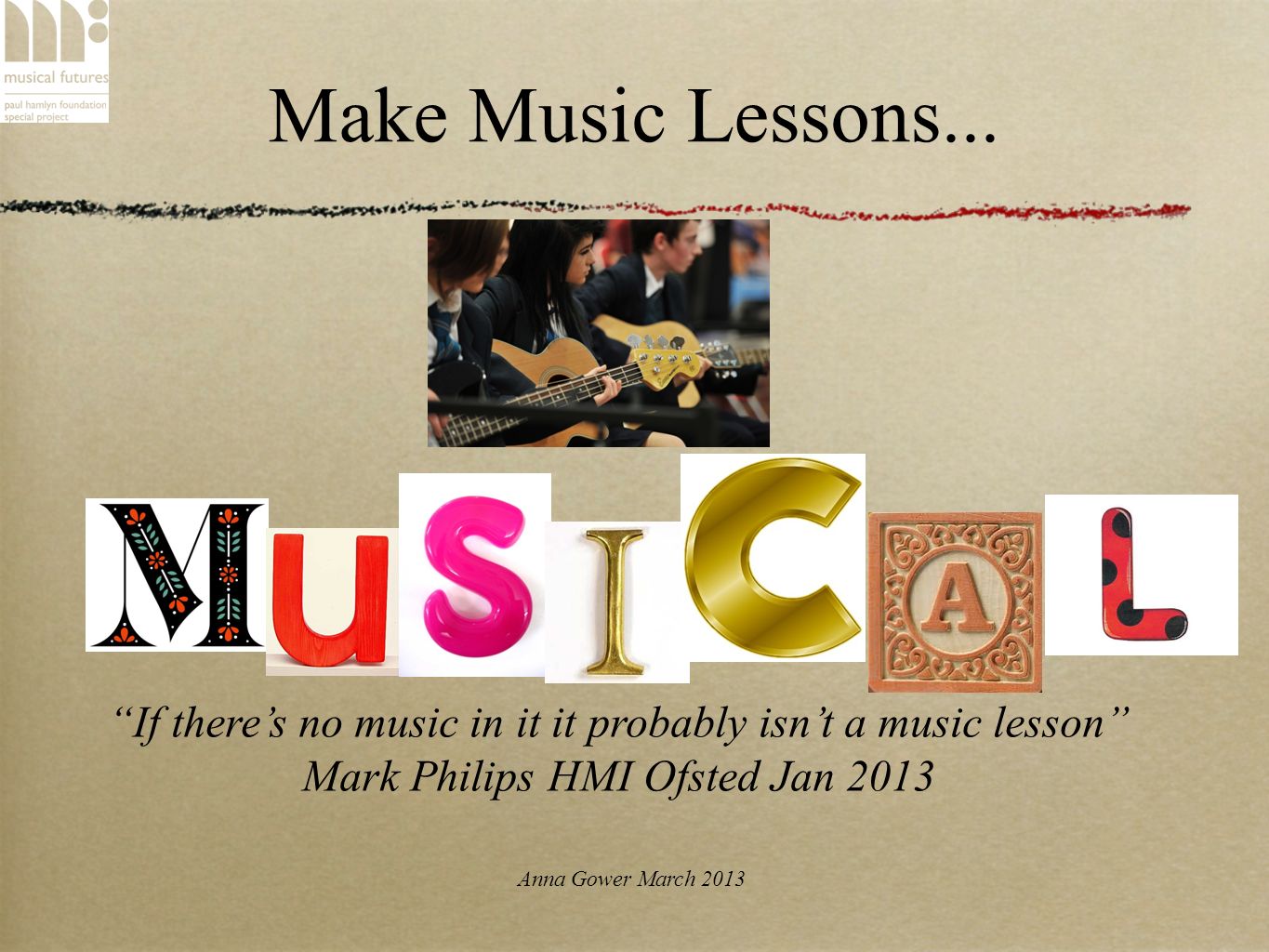 Anna Gower March 2013 Make Music Lessons...