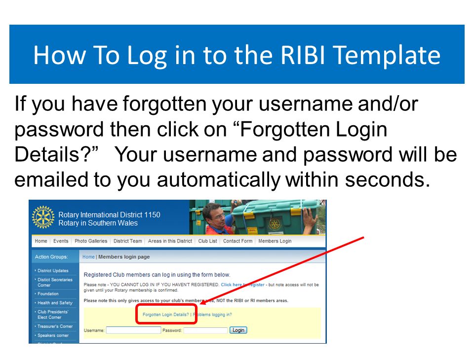How To Log in to the RIBI Template If you have forgotten your username and/or password then click on Forgotten Login Details.