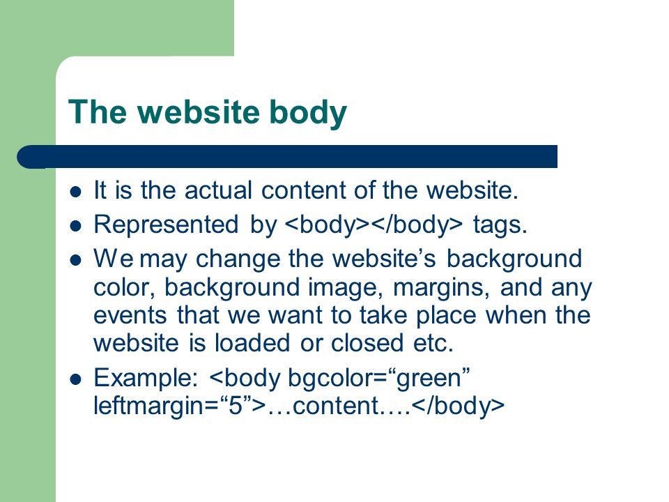 The website body It is the actual content of the website.