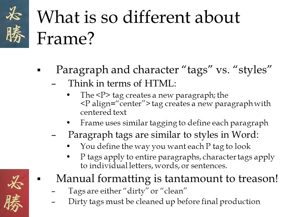 What is so different about Frame. Paragraph and character tags vs.