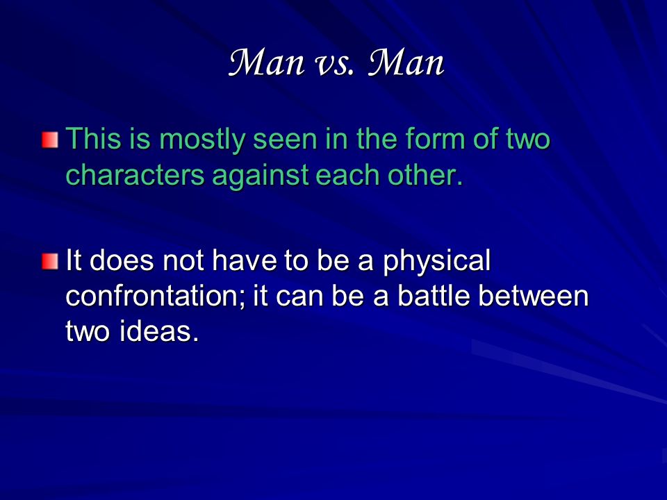 External Conflict Subcategories Man vs. Man Man vs. Environment or Nature Man vs. Society