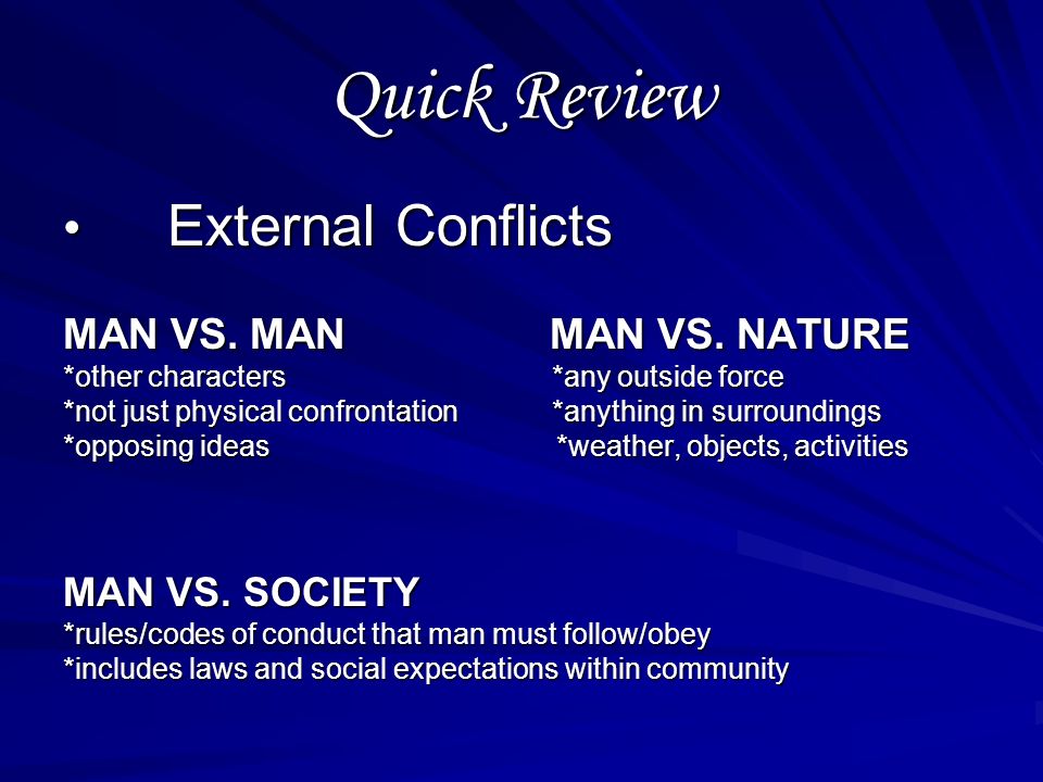 Quick Review Internal Conflict Internal Conflict MAN VS.