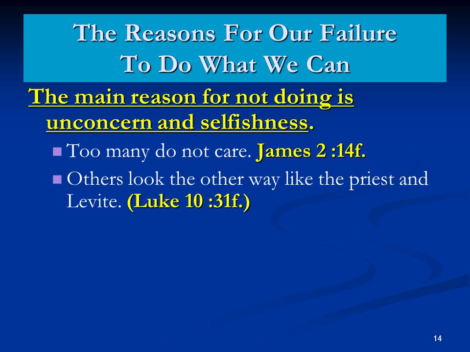 14 The main reason for not doing is unconcern and selfishness.