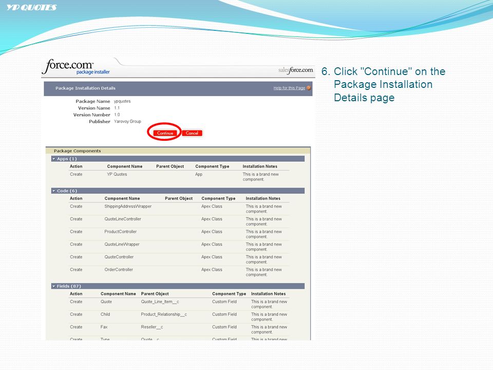 6. Click Continue on the Package Installation Details page YP QUOTES
