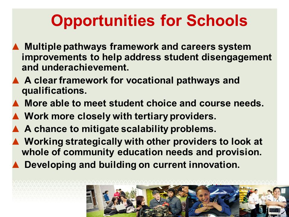 Opportunities for Schools Multiple pathways framework and careers system improvements to help address student disengagement and underachievement.