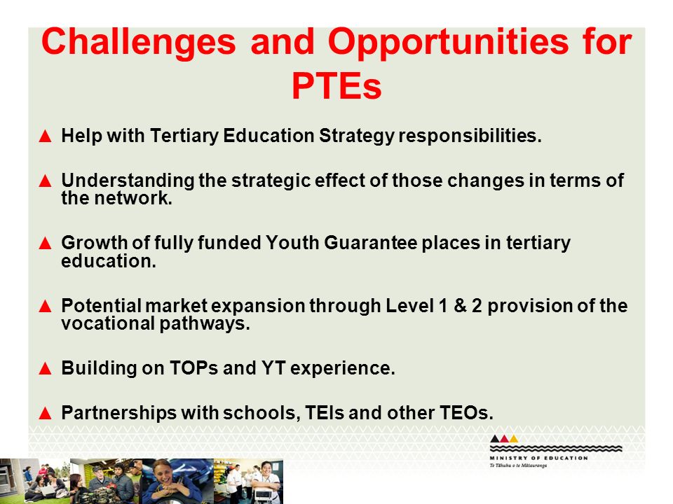 Challenges and Opportunities for PTEs Help with Tertiary Education Strategy responsibilities.