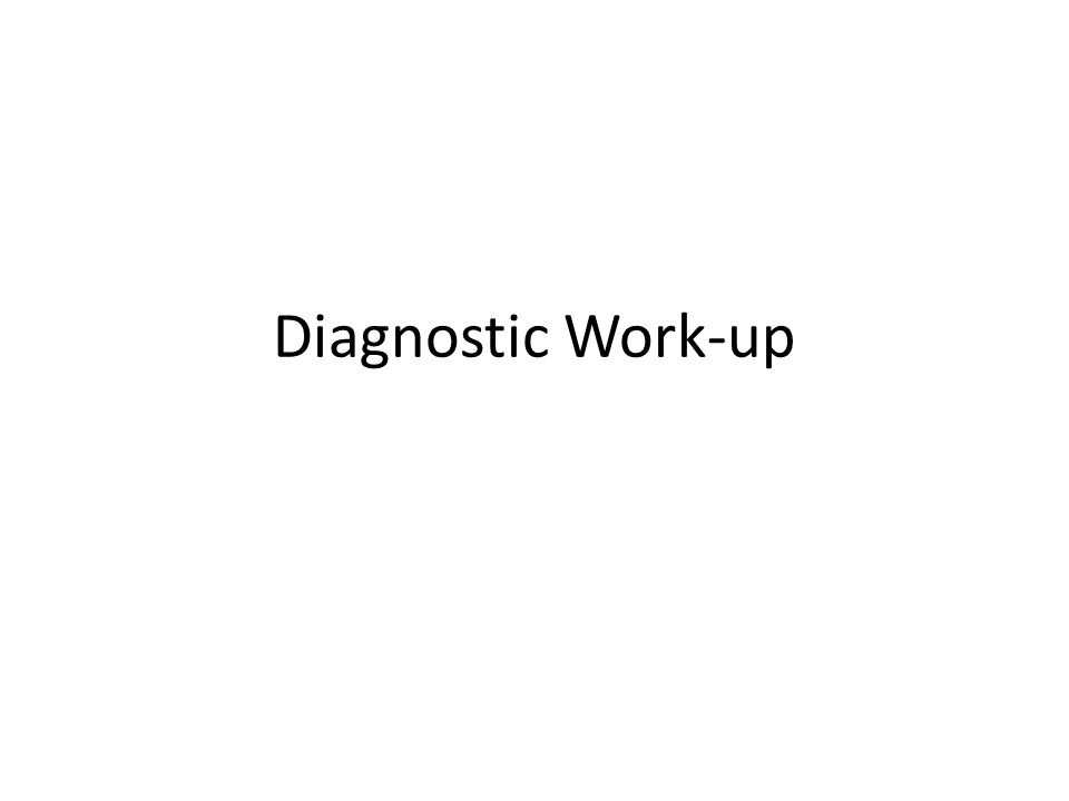Diagnostic Work-up