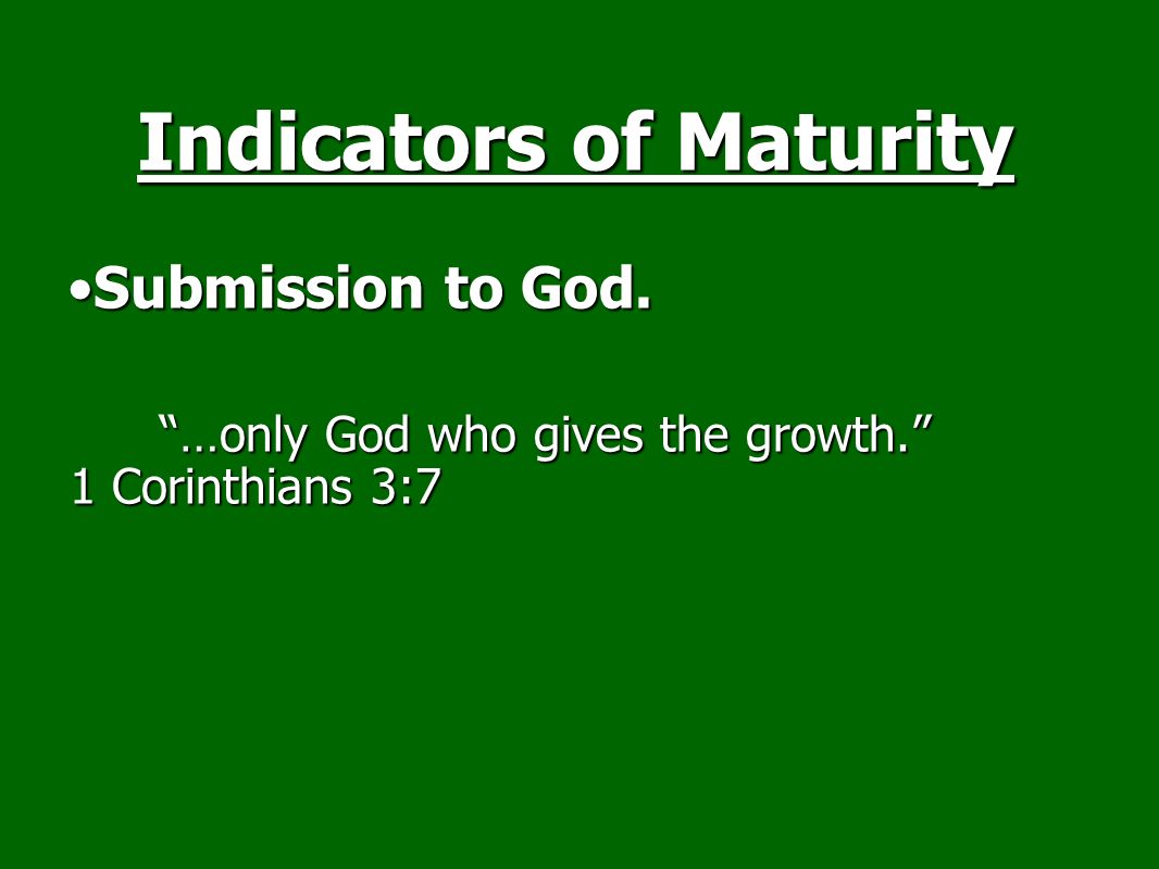 Submission to God.Submission to God. …only God who gives the growth.