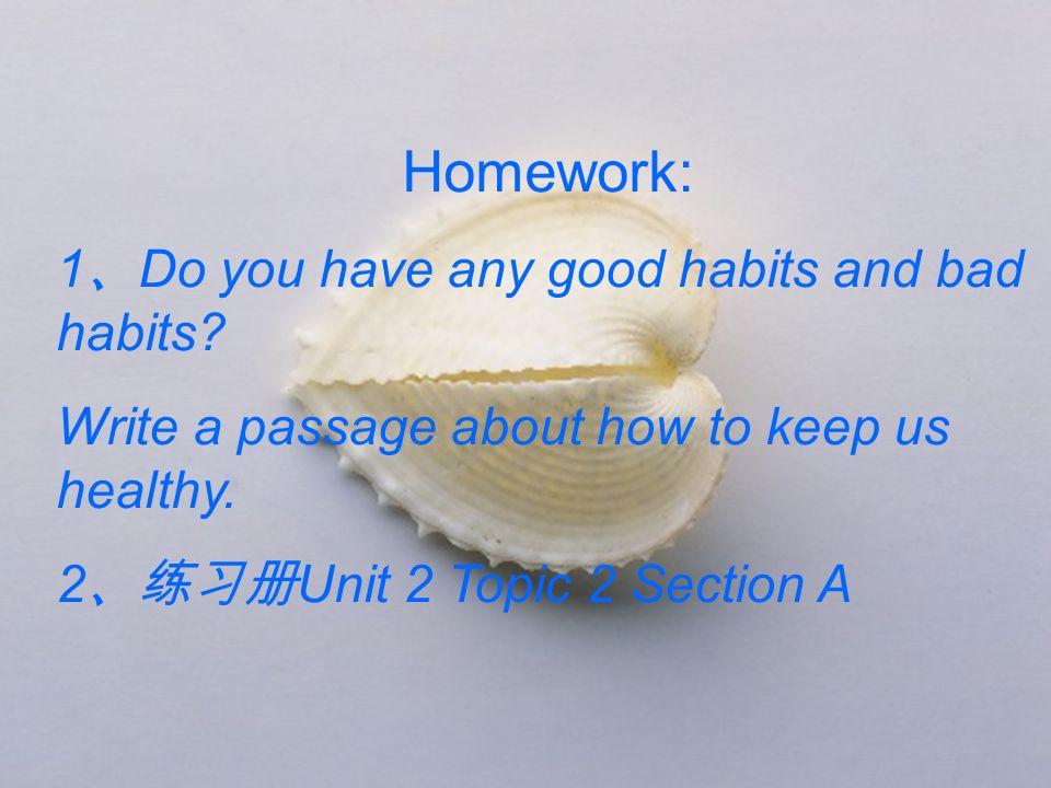 Homework: 1 Do you have any good habits and bad habits.