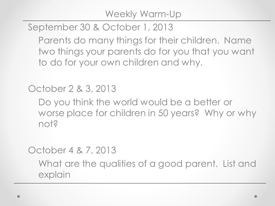 Weekly Warm-Up September 30 & October 1, 2013 Parents do many things for their children.