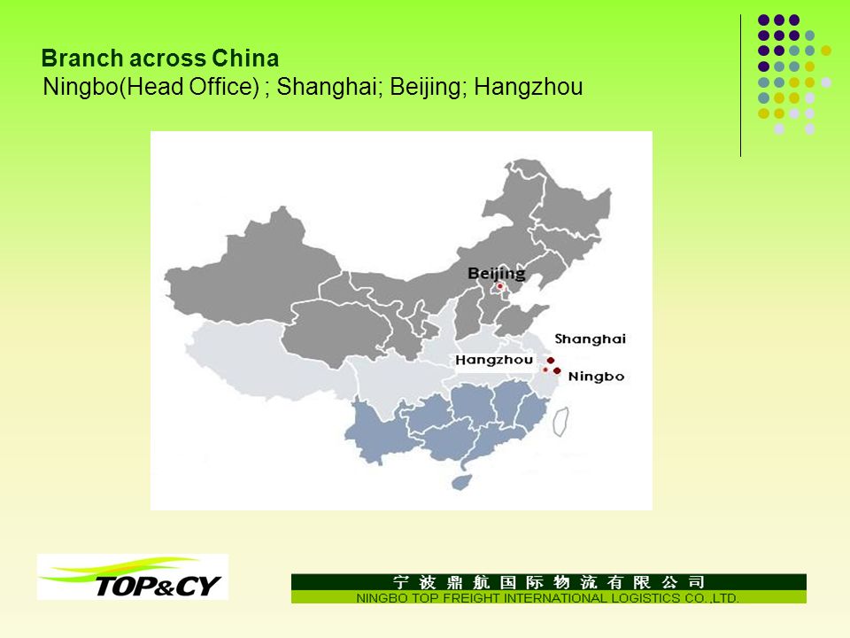 Branch across China Ningbo(Head Office) ; Shanghai; Beijing; Hangzhou