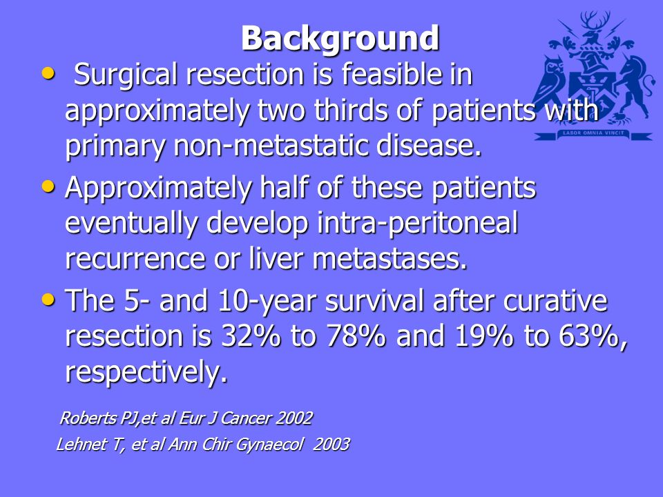 Background Background Surgical resection is feasible in approximately two thirds of patients with primary non-metastatic disease.
